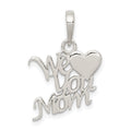 Sterling Silver Polished We Love You Mom Pendant, 20 x 18 mm